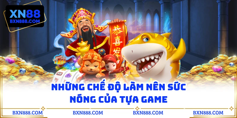 Những chế độ làm nên sức nóng của tựa game