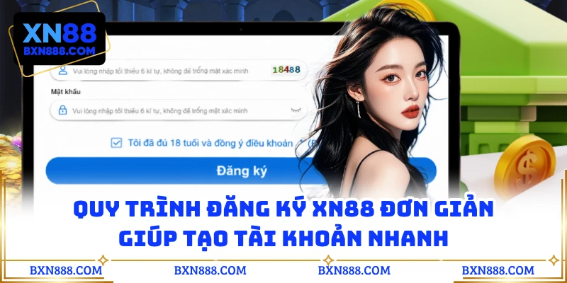 Quy trình đăng ký XN88 đơn giản giúp tạo tài khoản nhanh